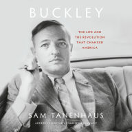 Buckley: The Life and the Revolution That Changed America