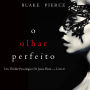 O Olhar Perfeito (Um Thriller Psicológico De Jessie Hunt - Livro 6): Narrado digitalmente por uma voz sintética