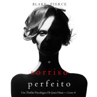 O Sorriso Perfeito (Um Thriller Psicológico De Jessie Hunt - Livro 4): Narrado digitalmente por uma voz sintética