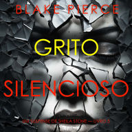Grito Silencioso (Um Suspense de Sheila Stone - Livro 5): Narrado digitalmente por uma voz sintética