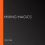 Mixing Magics