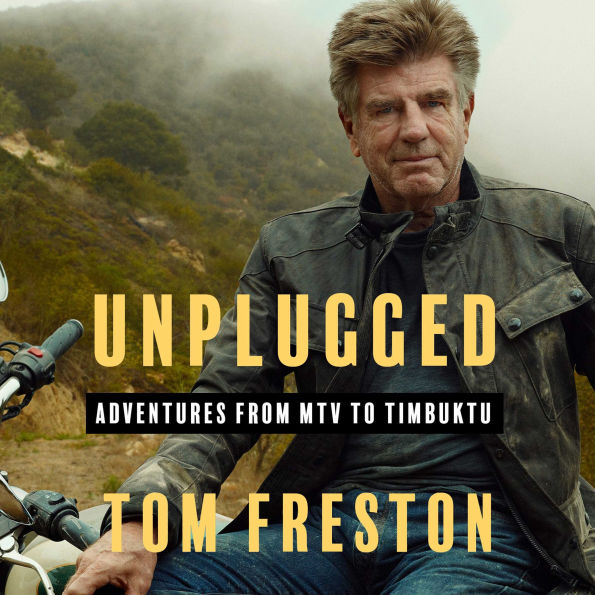 Unplugged: Adventures from MTV to Timbuktu
