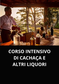 CORSO INTENSIVO DI CACHAÇA E ALTRI LIQUORI