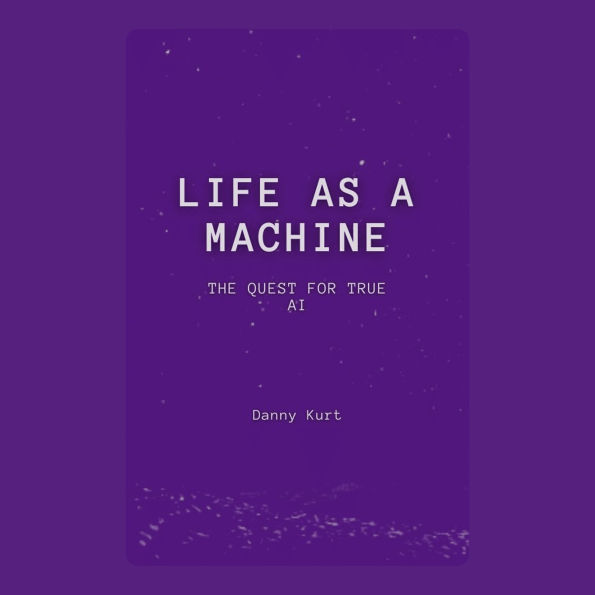 Life as a Machine