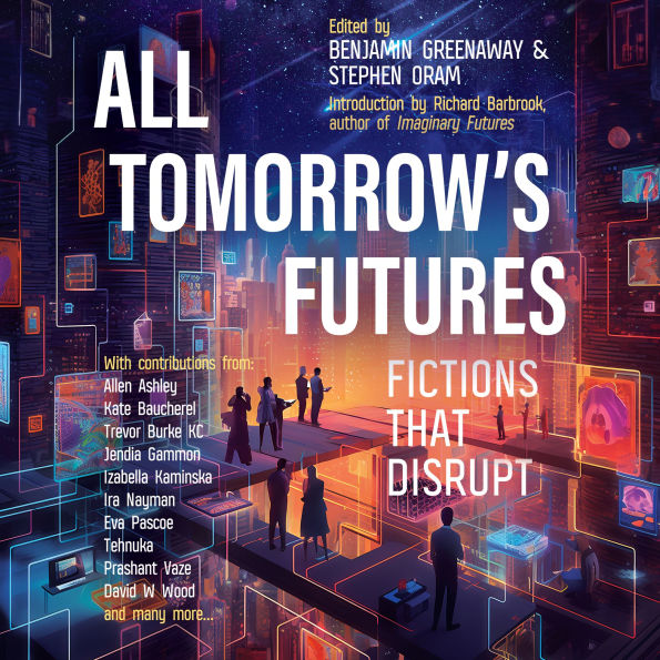 All Tomorrow's Futures: Fictions That Disrupt