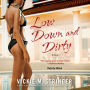 Low Down and Dirty: A Novel