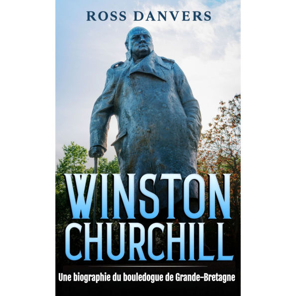 Winston Churchill: Une biographie du bouledogue de Grande-Bretagne
