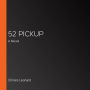52 Pickup: A Novel