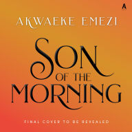 Son of the Morning: A Novel