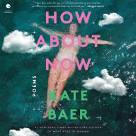 How About Now: Poems