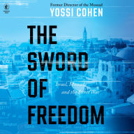 The Sword of Freedom: Israel, Mossad, and the Secret War