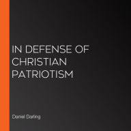 In Defense of Christian Patriotism