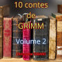 10 contes de Grimm: Volume 2