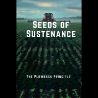 Seeds of Sustenance: The Plowback Principle