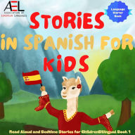 Stories in Spanish for Kids: Read Aloud and Bedtime Stories for Children Bilingual Book 1