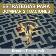 Estrategias para dominar situaciones: 