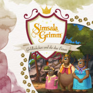 Goldlöckchen und die drei Bären (Das Original-Hörspiel zur TV Serie) (Abridged)