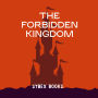 The Forbidden Kingdom: Secrets of an Ancient Realm Unveiled