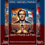 Jean-Marie Le Pen Histoire d'un Nationalisme Français