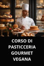 CORSO DI PASTICCERIA GOURMET VEGANA