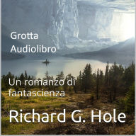 Grotta. Un romanzo di fantascienza