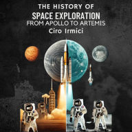 The History of Space Exploration: From Apollo to Artemis
