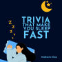 Trivia That Make You Sleep Fast