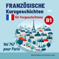 Französische Kurzgeschichten für Fortgeschrittene B1: Vol 747 pour Paris