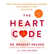 The Heart Code: The Breakthrough Method to Open Your Heart and Transform Your Life