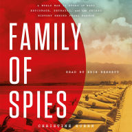 Family of Spies: A World War II Story of Nazi Espionage, Betrayal, and the Secret History Behind Pearl Harbor