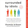 Surrounded by Idiots Revised & Expanded Edition: The Four Types of Human Behavior and How to Effectively Communicate with Each in Business (and in Life)