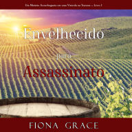 Envelhecido para Assassinato (Um Mistério Aconchegante em uma Vinícola na Toscana - Livro 1): Narrado digitalmente por uma voz sintética