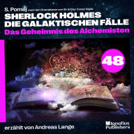 Das Geheimnis des Alchemisten (Sherlock Holmes - Die galaktischen Fälle, Folge 48)