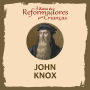A História dos Reformadores para Crianças: John Knox (Abridged)