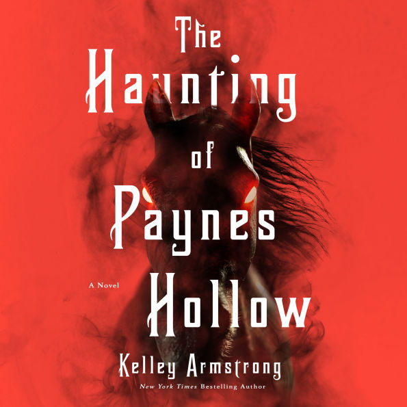 The Haunting of Paynes Hollow: A Novel