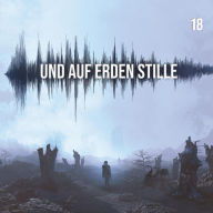 Und auf Erden Stille: Episode 18 (Abridged)