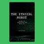 The Ethical Robot: Balancing Innovation and Morality