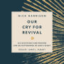 Our Cry for Revival: 365 Devotions and Prayers for an Outpouring of God's Spirit