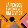 Já pensou em escrever um livro? (Abridged)