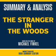 Summary & Analysis - The Stranger In The Woods: Based On The Book By Michael Finkel