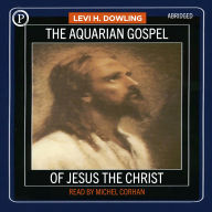 The Aquarian Gospel of Jesus the Christ