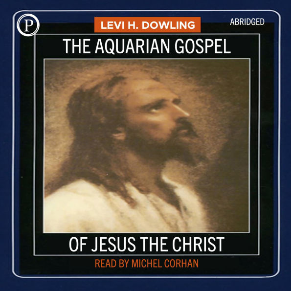 The Aquarian Gospel of Jesus the Christ