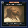 The Aquarian Gospel of Jesus the Christ