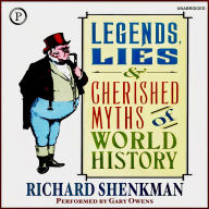 Legends, Lies & Cherished Myths in World History