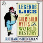 Legends, Lies & Cherished Myths in World History