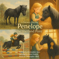 Penelope the Shetland Pony: A Nursery Rhyme