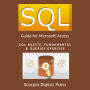 SQL Guide for Microsoft Access: SQL Basics, Fundamental & Queries Exercise