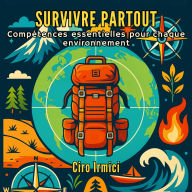 Survivre partout: compétences essentielles pour chaque environnement