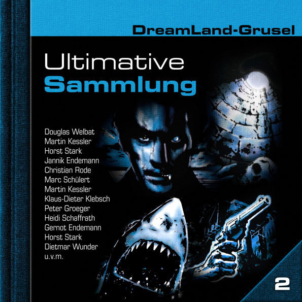 Dreamland Grusel, Ultimative Sammlung Volume 2 (ungekürzt)