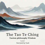 The Tao Te Ching: Taoism philosophy Wisdom